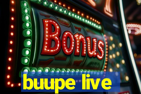 buupe live