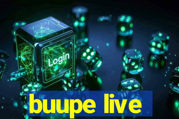 buupe live