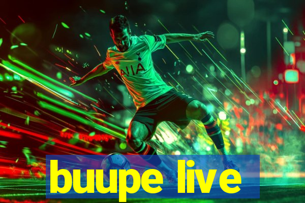 buupe live