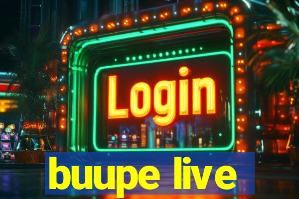 buupe live