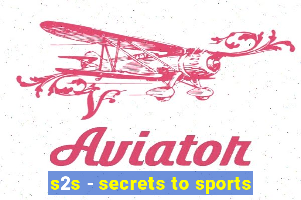 s2s - secrets to sports