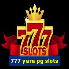 777 yara pg slots