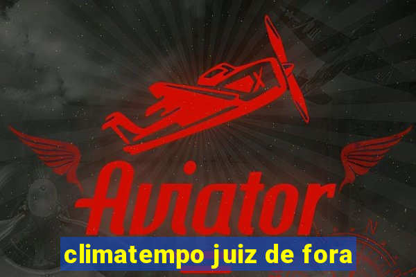 climatempo juiz de fora