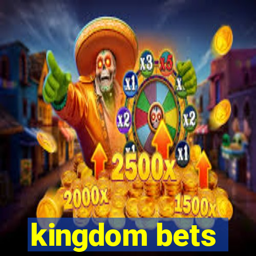 kingdom bets