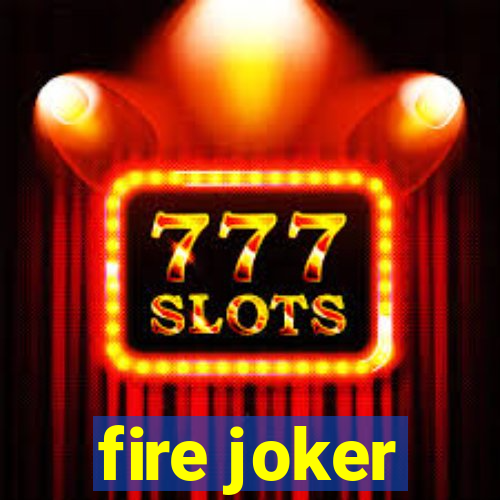 fire joker