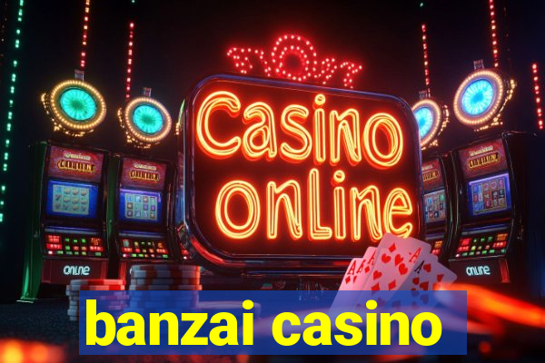 banzai casino