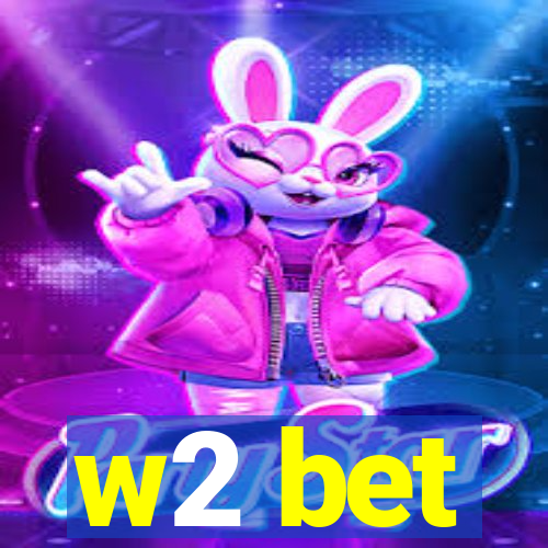 w2 bet