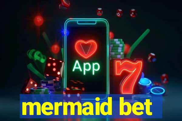 mermaid bet