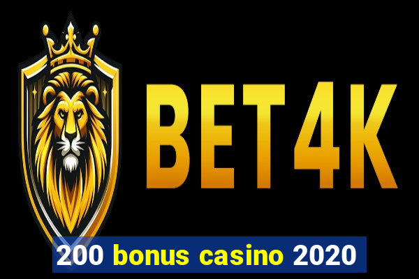 200 bonus casino 2020