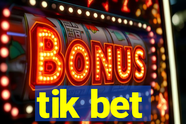 tik bet