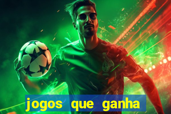 jogos que ganha dinheiro no cadastro