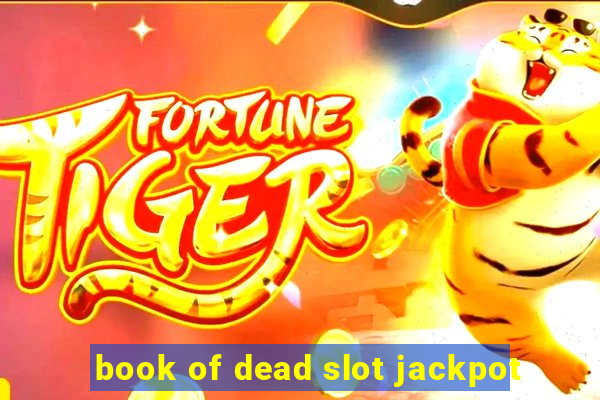 book of dead slot jackpot