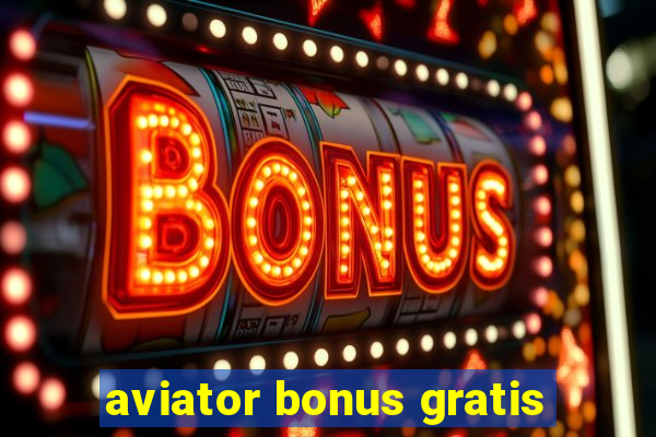 aviator bonus gratis