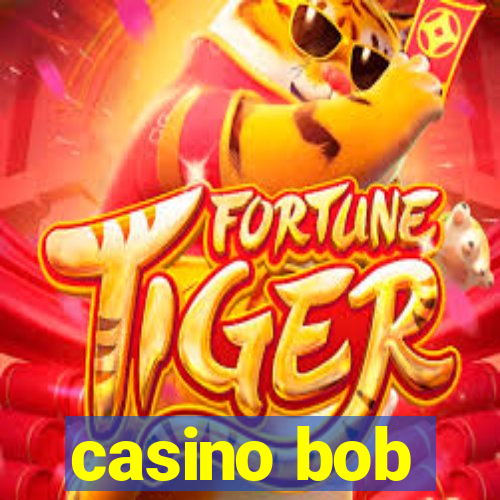 casino bob