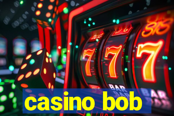 casino bob