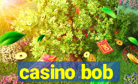 casino bob