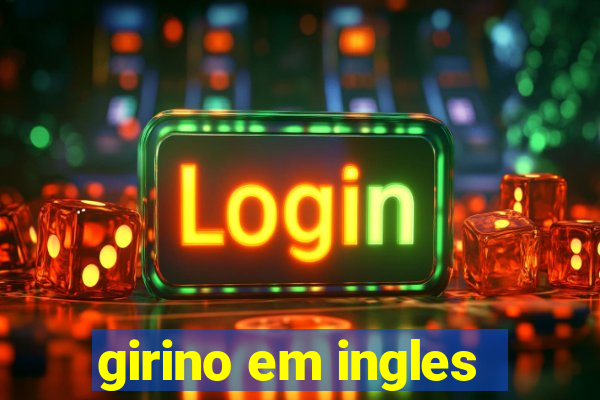 girino em ingles