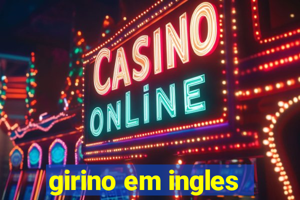 girino em ingles