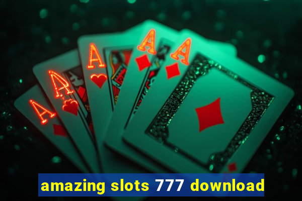 amazing slots 777 download