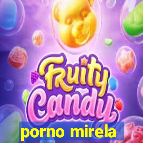 porno mirela