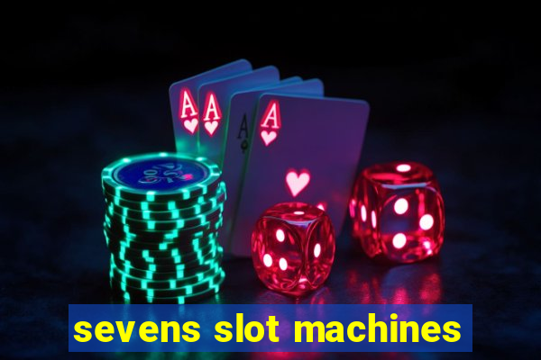 sevens slot machines