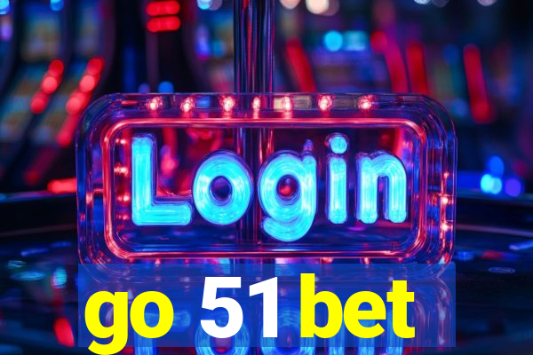 go 51 bet