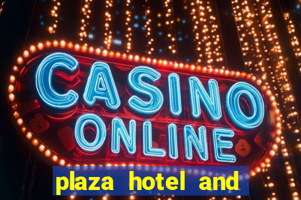 plaza hotel and casino in las vegas