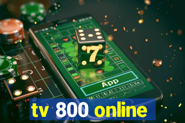 tv 800 online