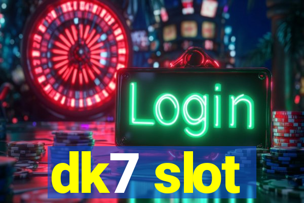 dk7 slot