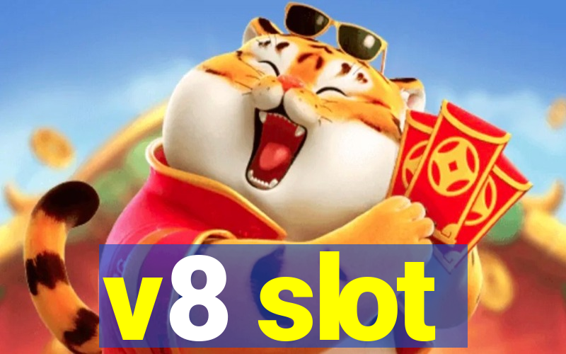 v8 slot