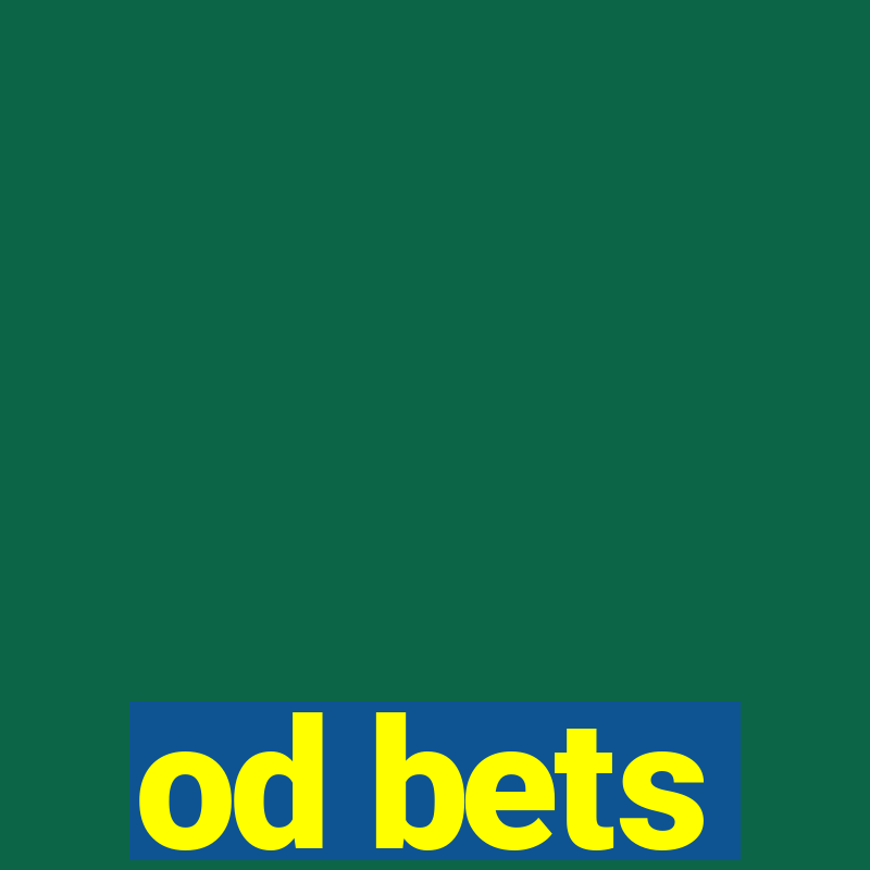 od bets