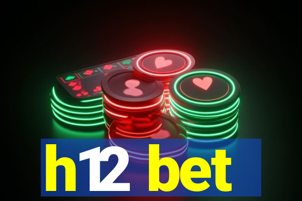 h12 bet