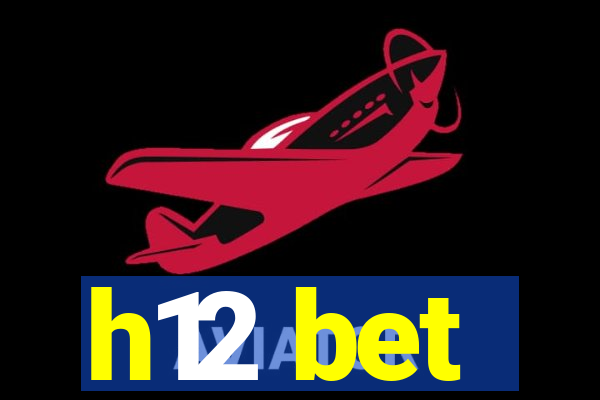 h12 bet