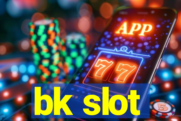 bk slot