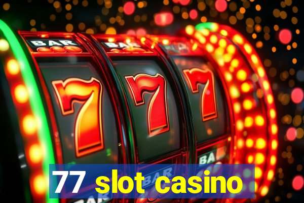 77 slot casino