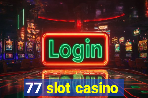 77 slot casino