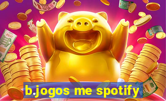 b.jogos me spotify