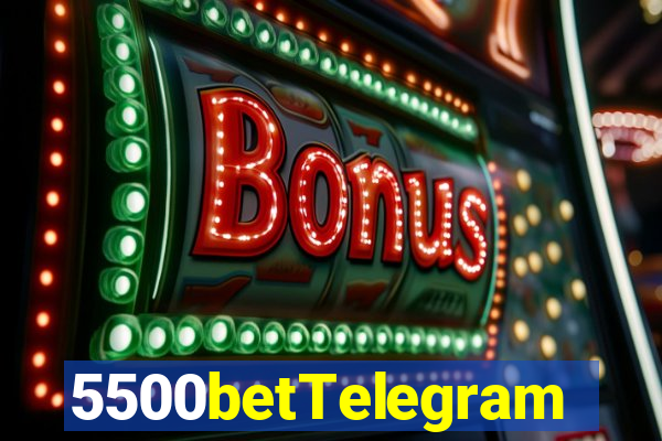 5500betTelegram