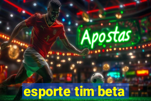 esporte tim beta