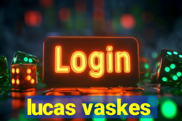 lucas vaskes