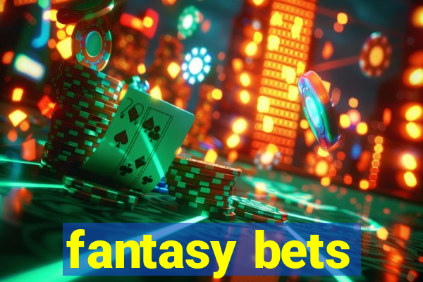 fantasy bets