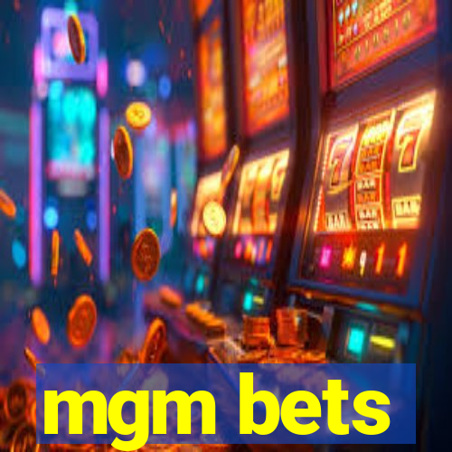 mgm bets