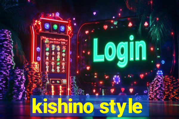 kishino style