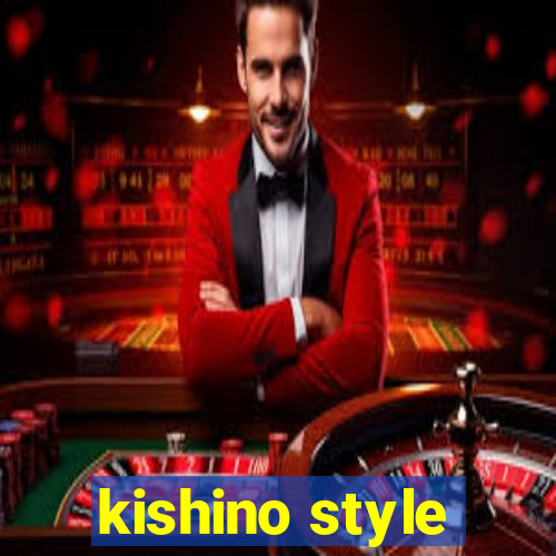 kishino style