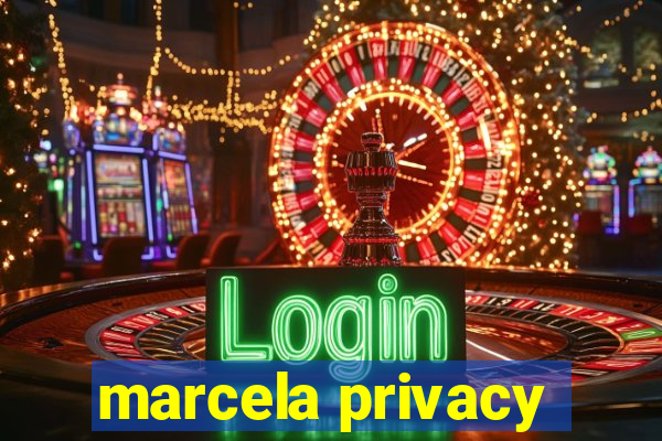 marcela privacy