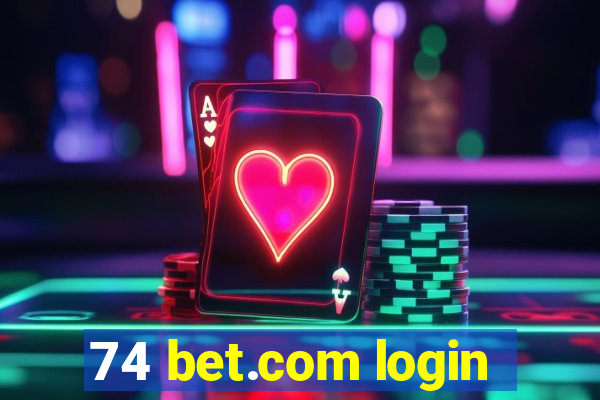 74 bet.com login