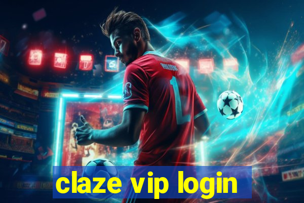 claze vip login