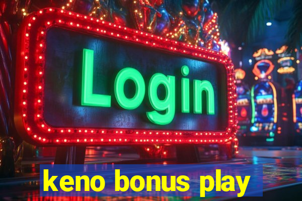 keno bonus play