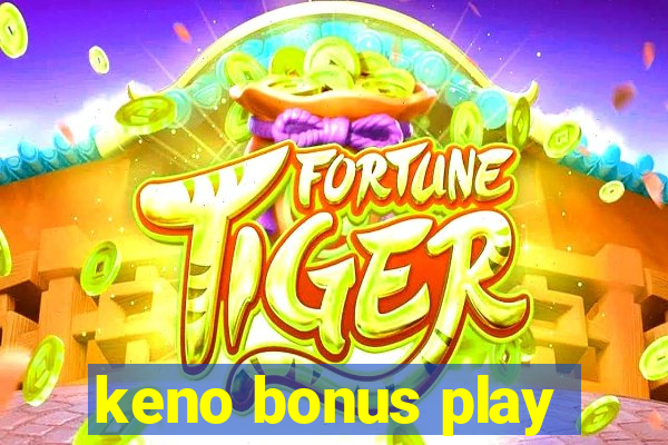 keno bonus play