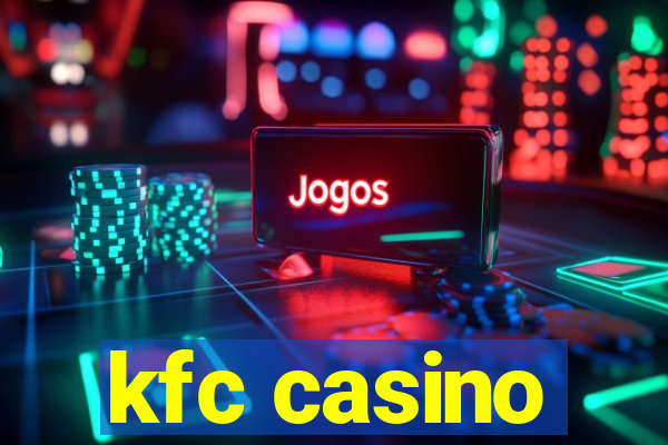 kfc casino